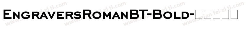 EngraversRomanBT-Bold字体转换