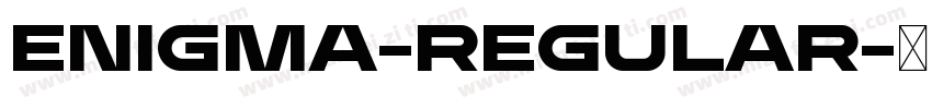 Enigma-Regular字体转换 Enigma-Regular字体转换