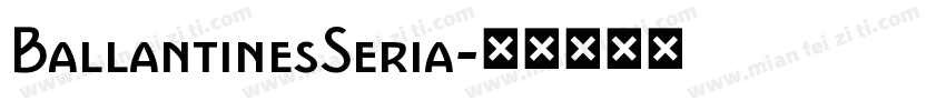 BallantinesSeria字体转换