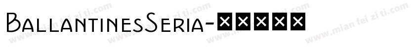 BallantinesSeria字体转换