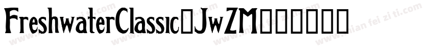 FreshwaterClassic-JwZM字体转换