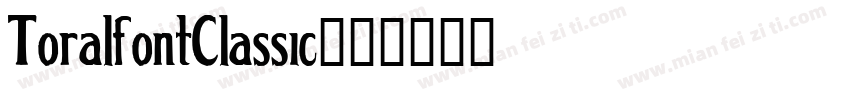 ToralfontClassic字体转换