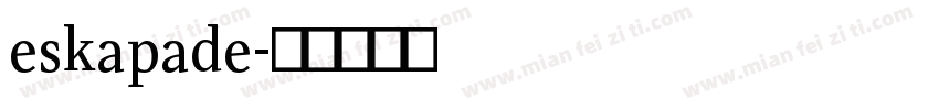 eskapade字体转换
