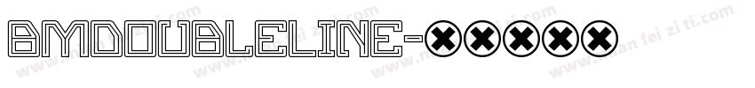 BMDoubleLine字体转换