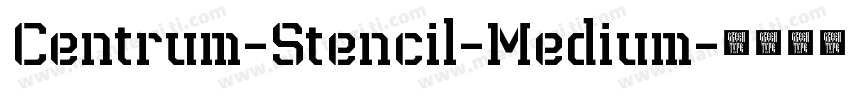 Centrum-Stencil-Medium字体转换