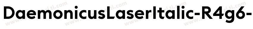 DaemonicusLaserItalic-R4g6字体转换