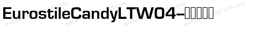 EurostileCandyLTW04-字体转换