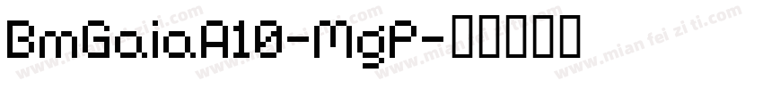 BmGaiaA10-MgP字体转换