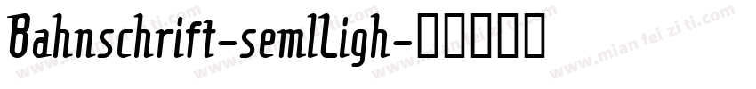 Bahnschrift-semlLigh字体转换