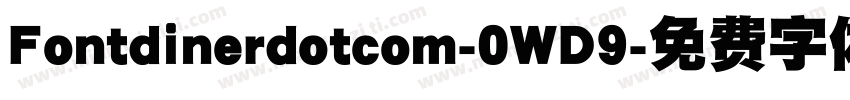 Fontdinerdotcom-0WD9字体转换