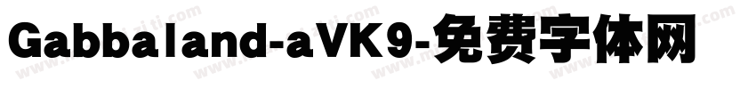 Gabbaland-aVK9字体转换
