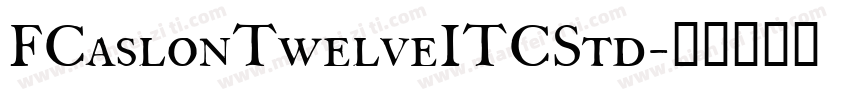 FCaslonTwelveITCStd字体转换