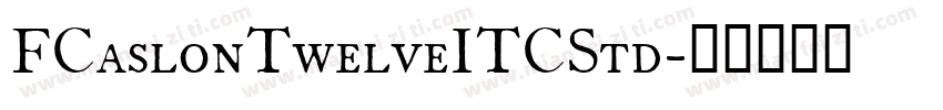 FCaslonTwelveITCStd字体转换