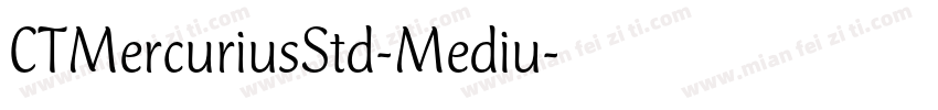 CTMercuriusStd-Mediu字体转换