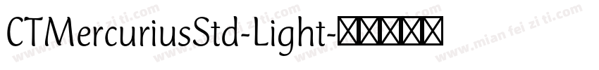 CTMercuriusStd-Light字体转换