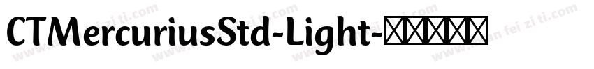 CTMercuriusStd-Light字体转换