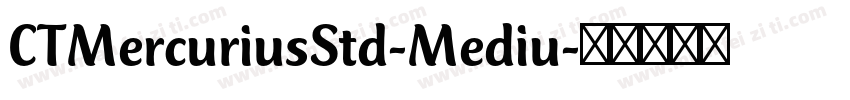 CTMercuriusStd-Mediu字体转换