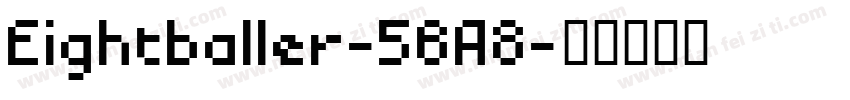 Eightballer-56A8字体转换