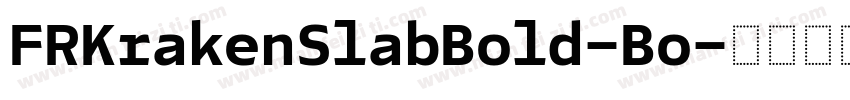 FRKrakenSlabBold-Bo字体转换