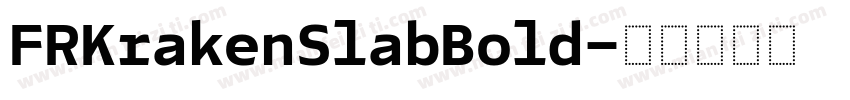 FRKrakenSlabBold字体转换