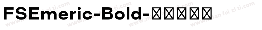 FSEmeric-Bold字体转换