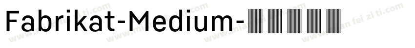 Fabrikat-Medium字体转换