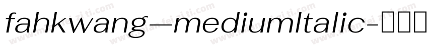 fahkwang—mediumltalic字体转换
