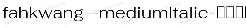 fahkwang—mediumltalic字体转换