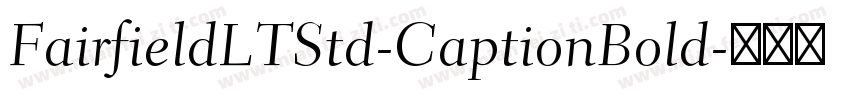 FairfieldLTStd-CaptionBold字体转换