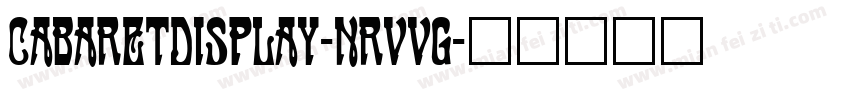 CabaretDisplay-nRvVg字体转换