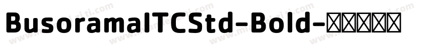 BusoramaITCStd-Bold字体转换
