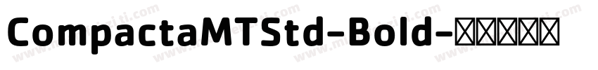 CompactaMTStd-Bold字体转换