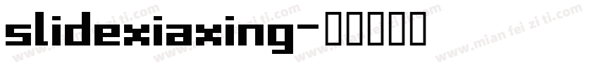 slidexiaxing字体转换