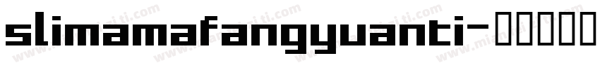 slimamafangyuanti字体转换