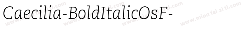 Caecilia-BoldItalicOsF字体转换