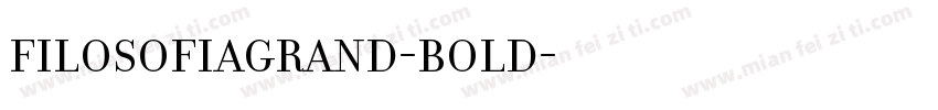 FilosofiaGrand-Bold字体转换