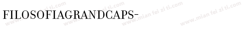 FilosofiaGrandCaps字体转换