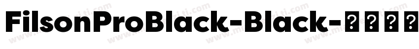 FilsonProBlack-Black字体转换