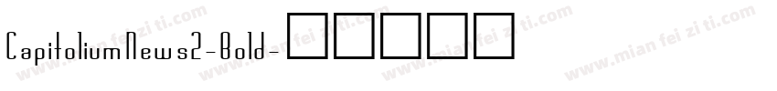 CapitoliumNews2-Bold字体转换