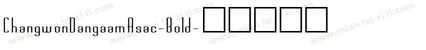 ChangwonDangaamAsac-Bold字体转换