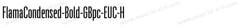 FlamaCondensed-Bold-GBpc-EUC-H字体转换