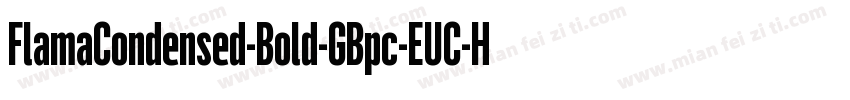 FlamaCondensed-Bold-GBpc-EUC-H字体转换