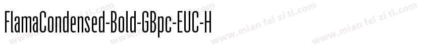 FlamaCondensed-Bold-GBpc-EUC-H字体转换