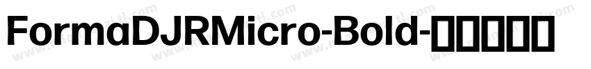 FormaDJRMicro-Bold字体转换