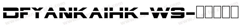 DFYanKaiHK-W9字体转换