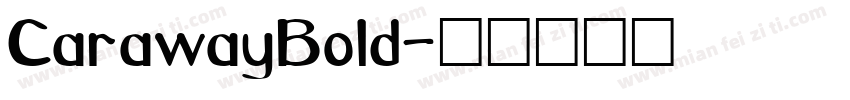 CarawayBold字体转换