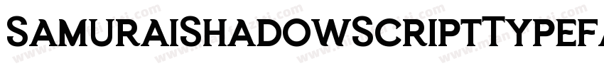 SamuraiShadowScriptTypeface字体转换