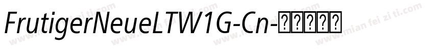 FrutigerNeueLTW1G-Cn字体转换
