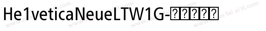 He1veticaNeueLTW1G字体转换