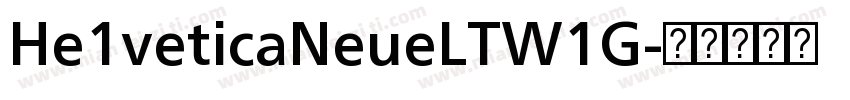 He1veticaNeueLTW1G字体转换